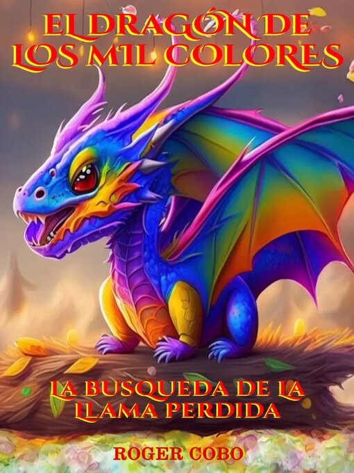 Title details for EL DRAGÓN DE LOS MIL COLORES by ROGER COBO MOTTA - Available